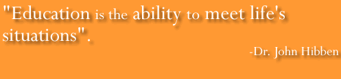 Education is the ability to meet life's situations.